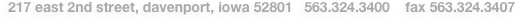 217 east 2nd street, davenport, iowa 52801   563.324.3400    fax 563.324.3407